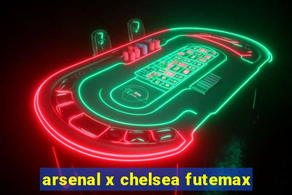 arsenal x chelsea futemax